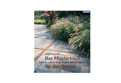 Das Pflasterbuch für den Garten: Ideen für schöne Wege, Treppen und Terrassen